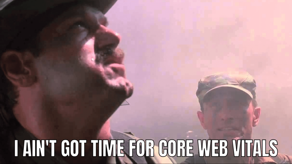 I ain't got time for Core Web Vitals